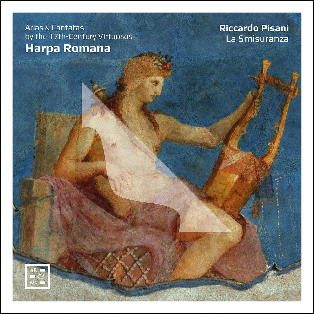 the album cover for Pisana / La Smisuranza - Harpa Romana - Arias & Cantatas By The