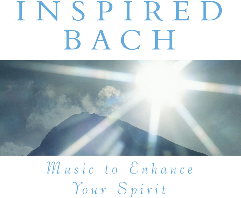 the album cover for Music to Enhance Your Spirit: Inspired Bach / Var - Music To Enhance Your Spirit: Inspired Bach / Var