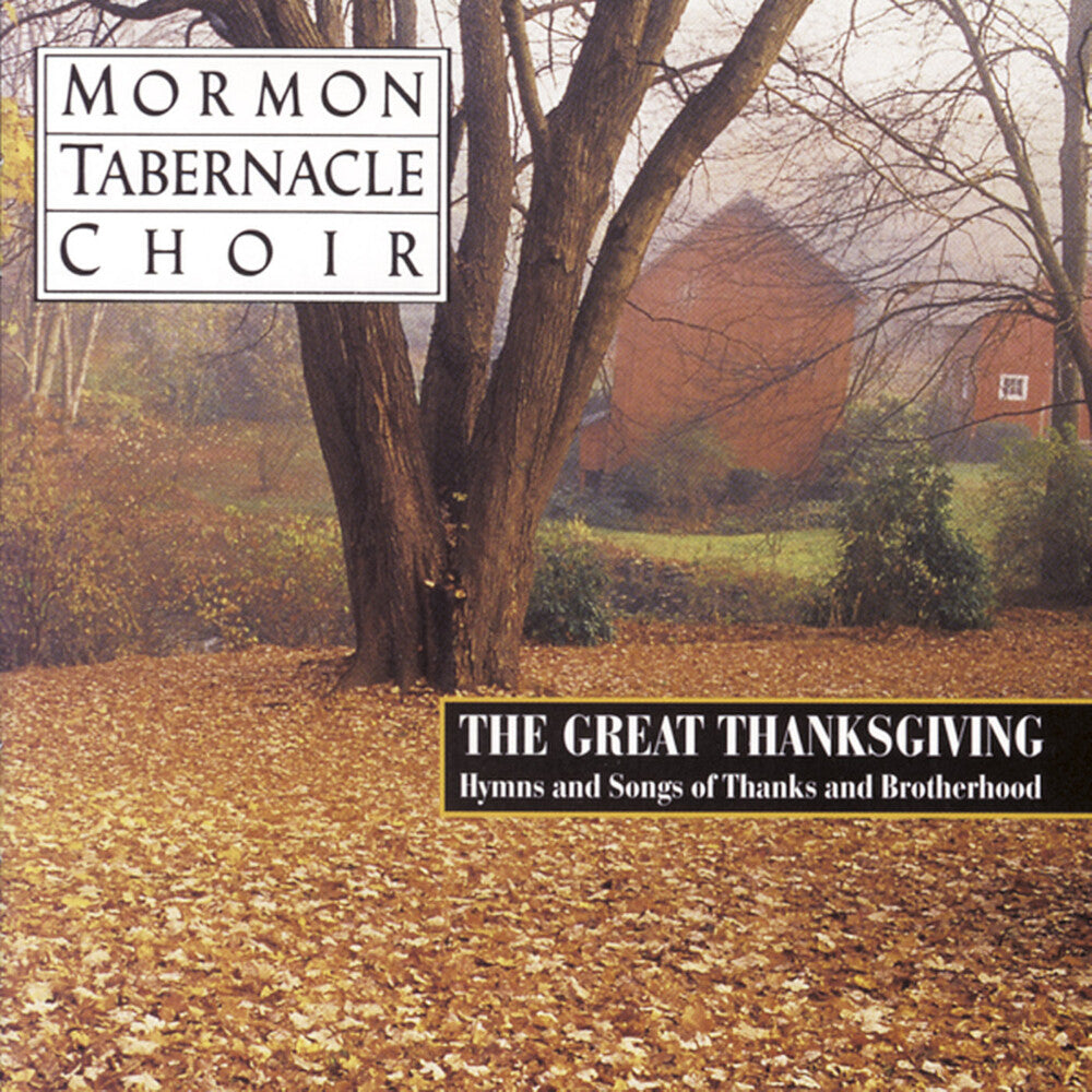 the album cover for Mormon Tabernacle Choir - Hymns & Songs Of Thanks & Brotherhood