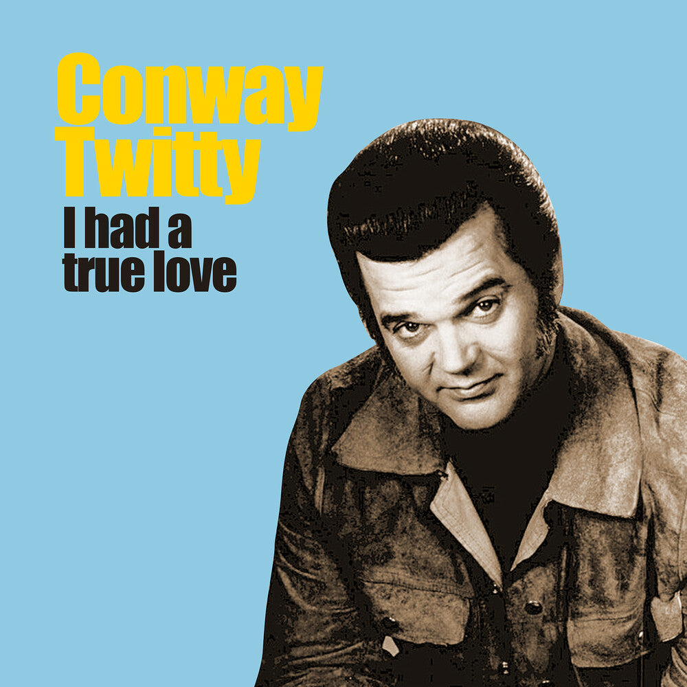the album cover for Conway Twitty - I Had A True Love (Mod)