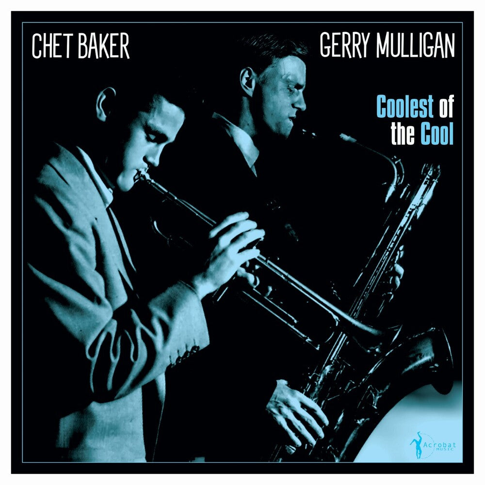 the album cover for Gerry Mulligan & Baker,Chet - Coolest Of The Cool: 1952-53