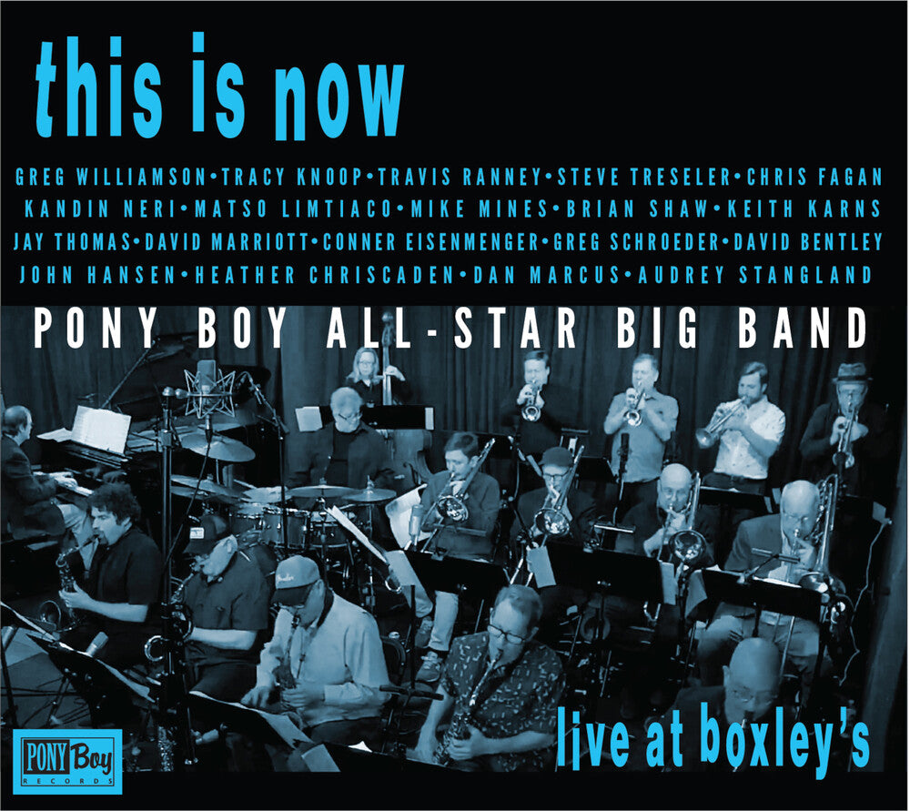 the album cover for Pony Boy All-Star Big Band - This Is Now - Live At Boxley's
