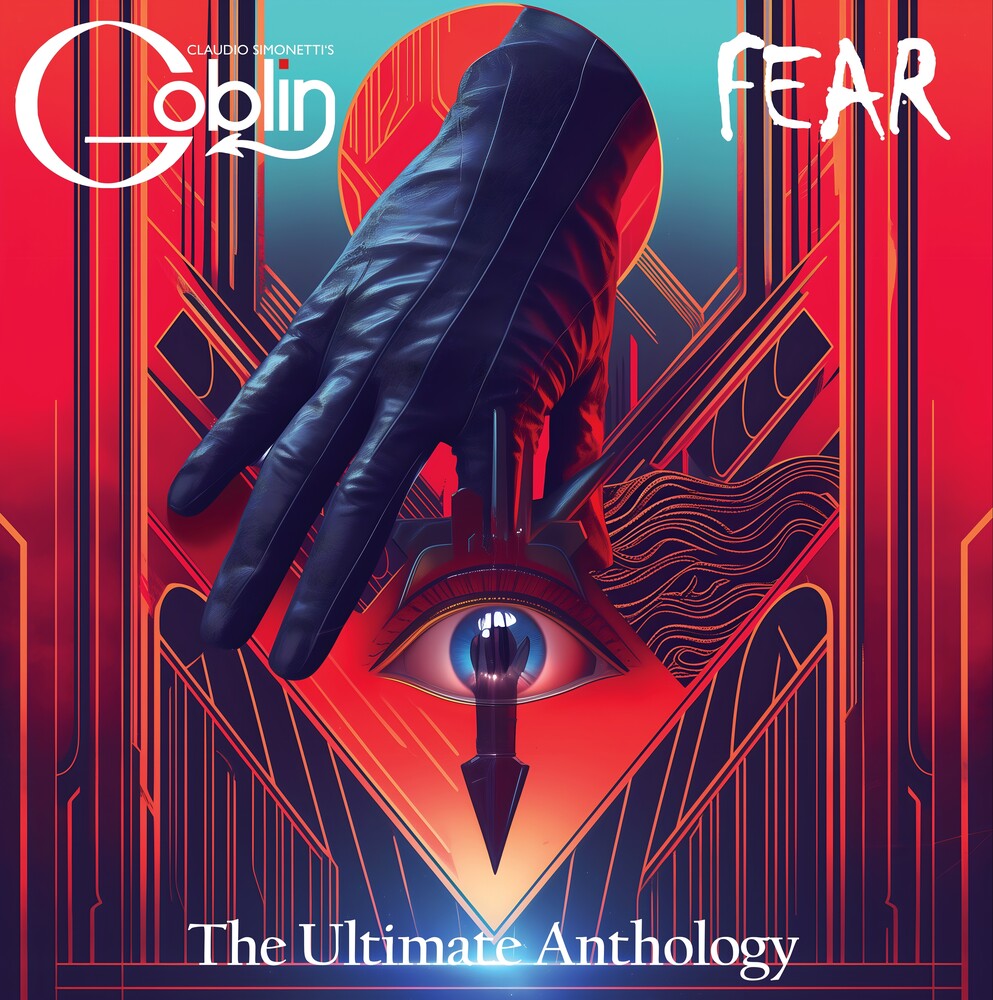 the album cover for Claudio Simonetti's Goblin - Fear: The Ultimate Anthology