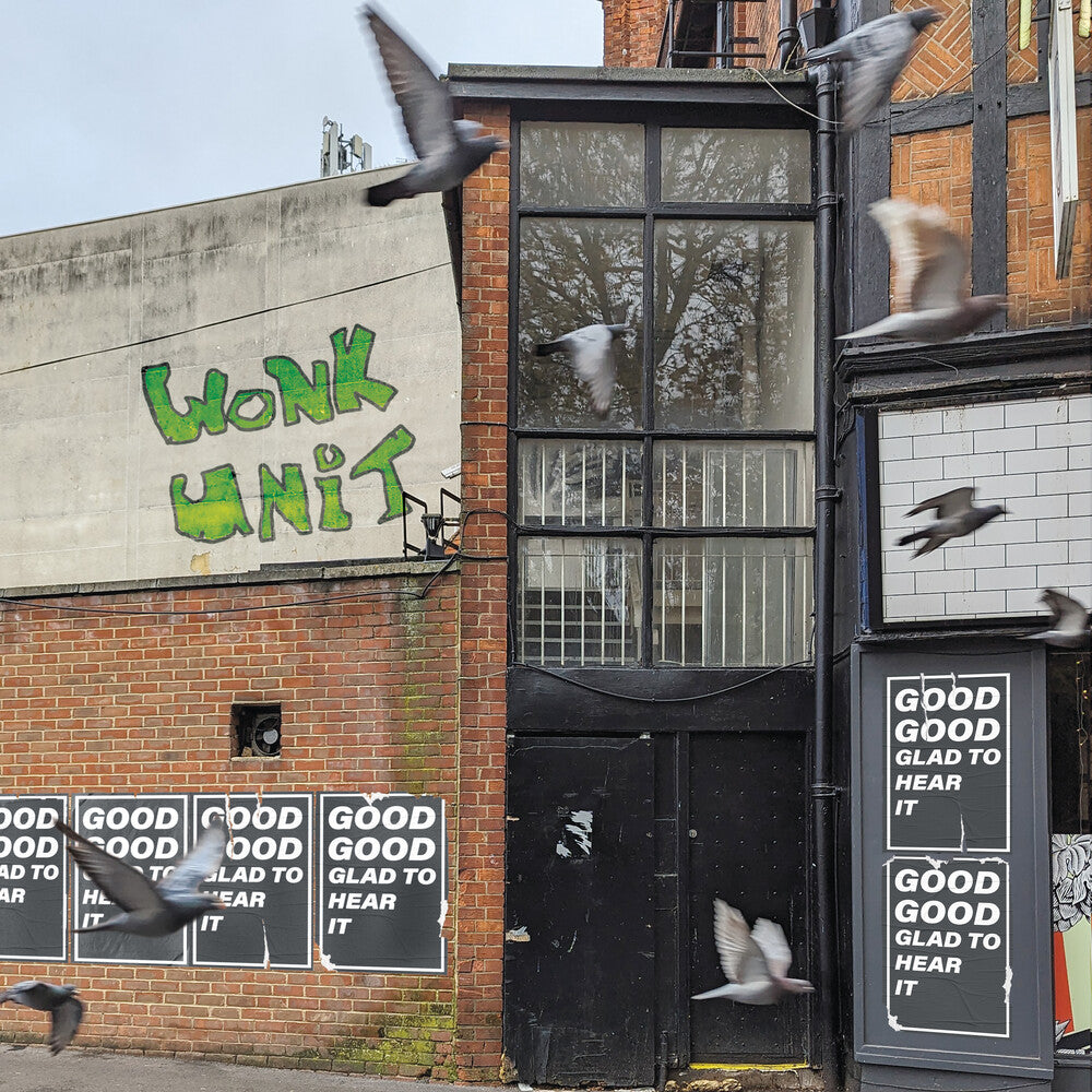 the album cover for Wonk Unit - Good Good Glad To Hear It