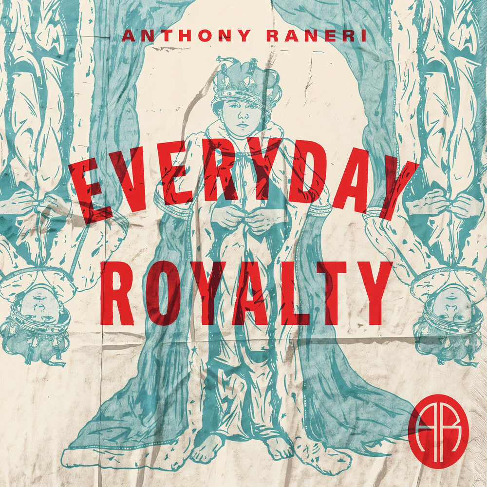 the album cover for Anthony Raneri - Everyday Royalty