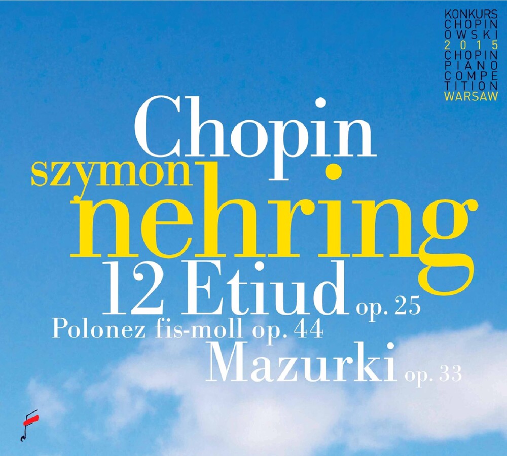 the album cover for Chopin / Szymon Nehring - Chopin: 12 Etudes Op 25 / Polonaise / Mazurki
