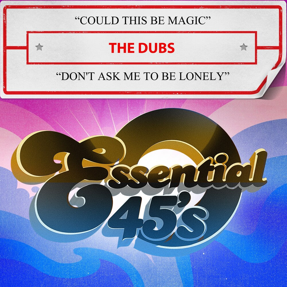 the album cover for The Dubs - Could This Be Magic / Don't Ask Me To Be Lonely