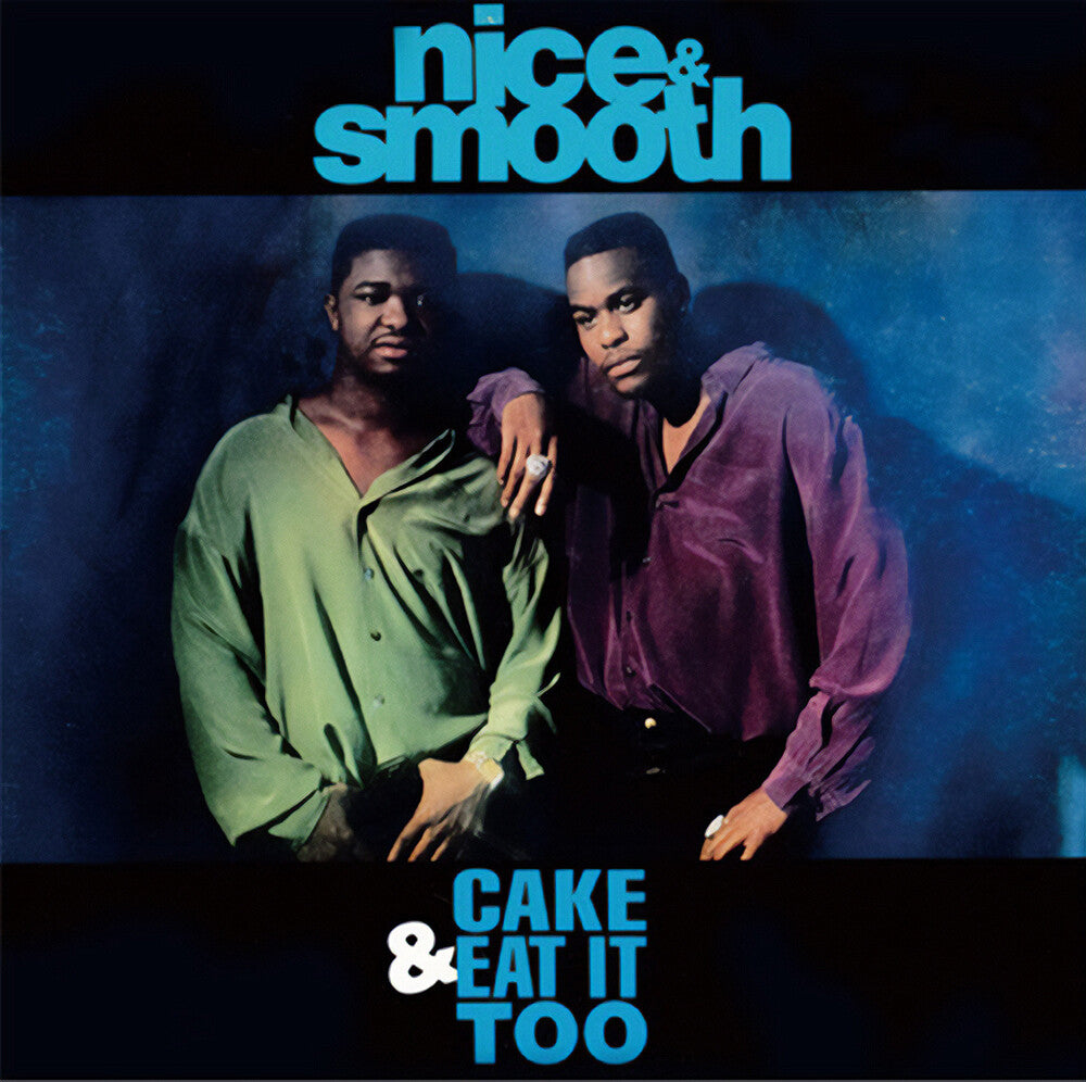 the album cover for Nice & Smooth - Cake & Eat It Too (Lp Version)