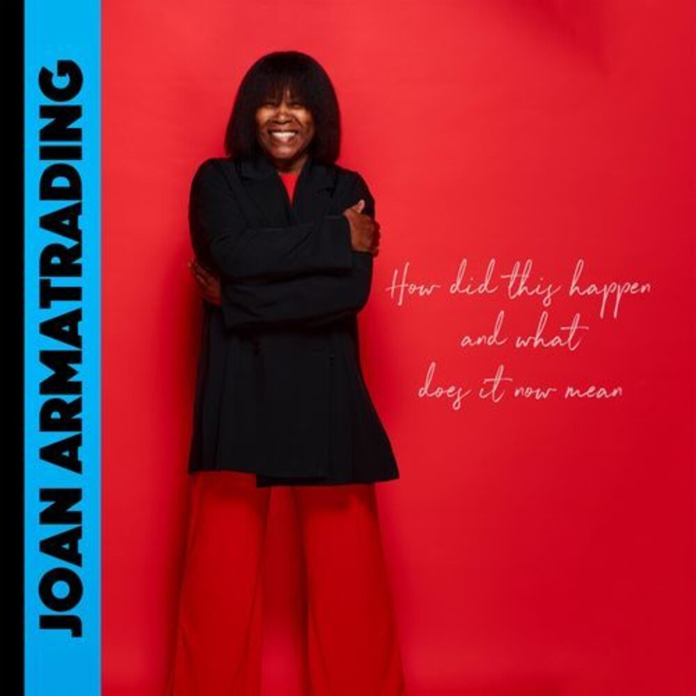 the album cover for Joan Armatrading - How Did This Happen And What Does It Now Mean