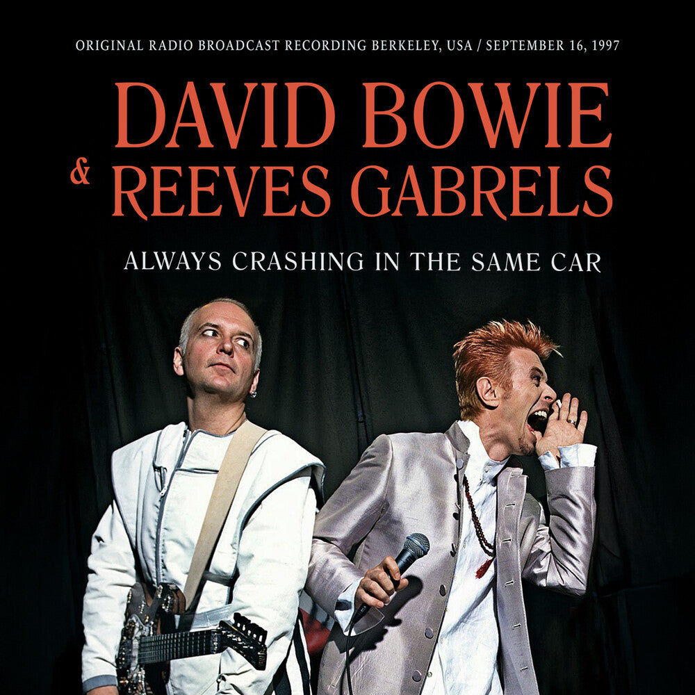 the album cover for David Bowie / Gabrels,Reeves - Always Crashing In The Same Car / Radio Broadcast