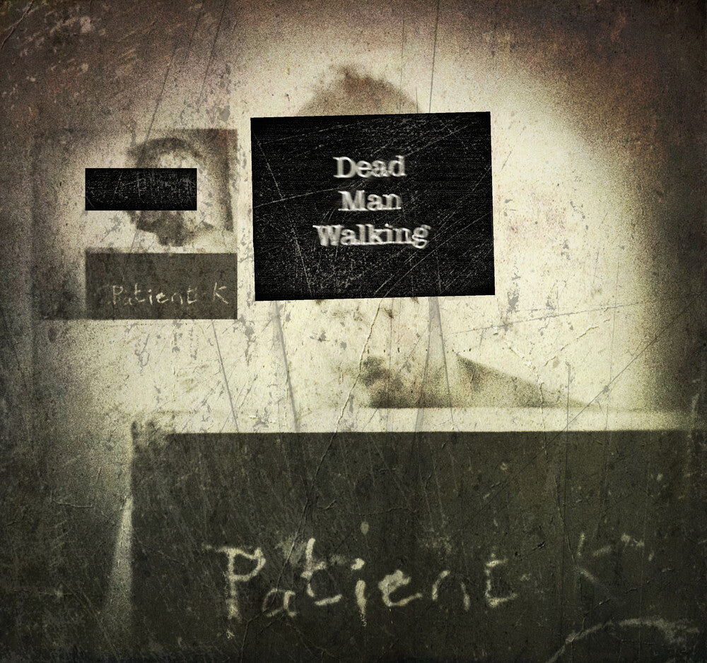 the album cover for Patient K - Dead Man Walking