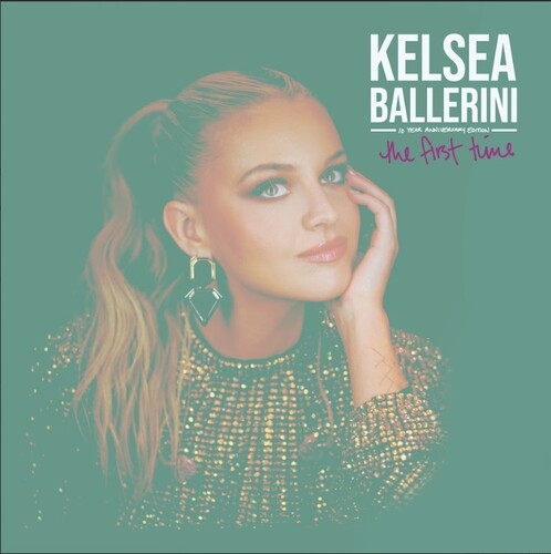 Kelsea Ballerini - The First Time: 10 Year Anniversary LP