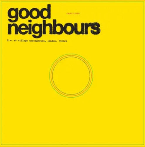 Good Neighbours - Live At Village Underground, London LP
