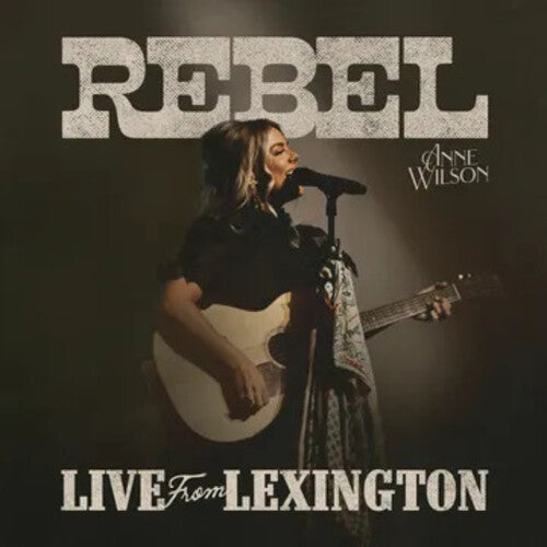 Anne Wilson - Rebel (Live From Lexington) LP