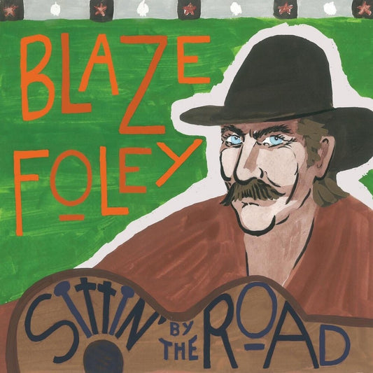 the album cover for Blaze Foley - Sittin' By The Road