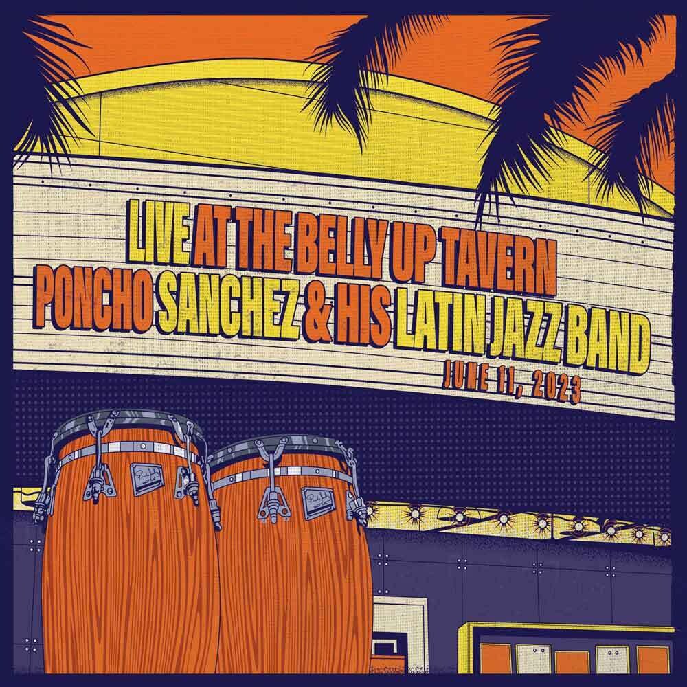 the album cover for Poncho Sanchez & His Latin Jazz Band - Live at the Belly Up Tavern