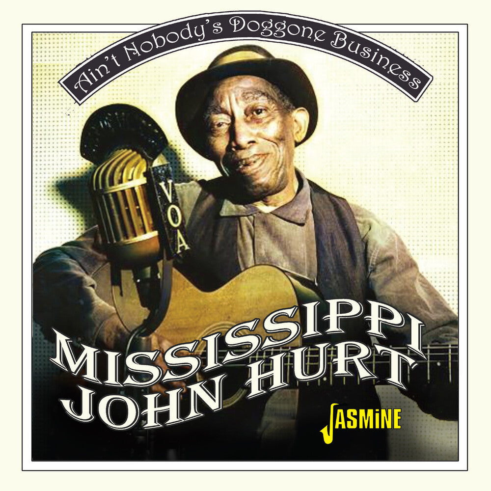 the album cover for Mississippi Hurt John - Ain't Nobody's Doggone Business (Uk)
