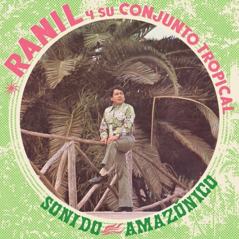 Pre-Order: Ranil / Su Conjunto Tropical - Sonido Amazonico