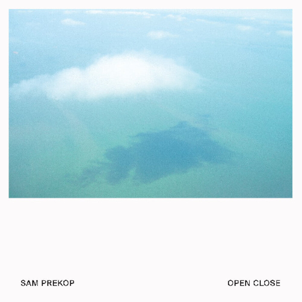 Pre-Order: Prekop, Sam - Open Close