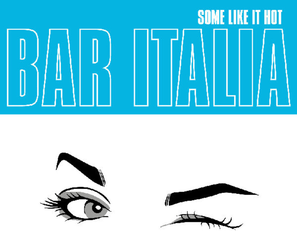 Pre-Order: Bar Italia - Some Like It Hot