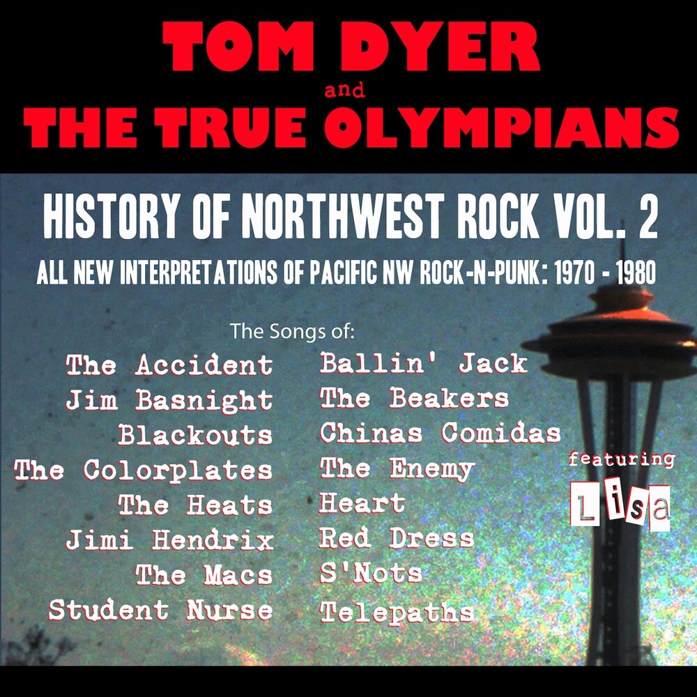 Pre-Order: Tom Dyer & The True Olympians - History Of Northwest Rock 2: 1970-1980