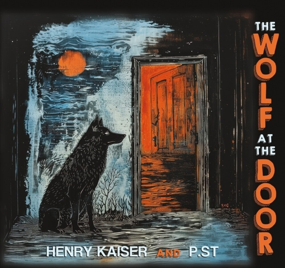 the album cover for Henry Kaiser / P.St - Wolf At The Door