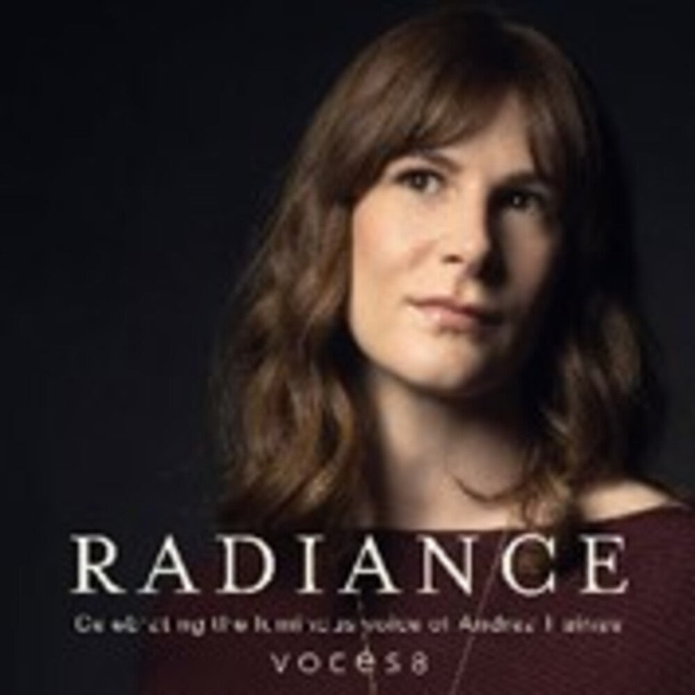 the album cover for Voces8 - Radiance: The Luminous Voice Of Andrea Haines (Uk)
