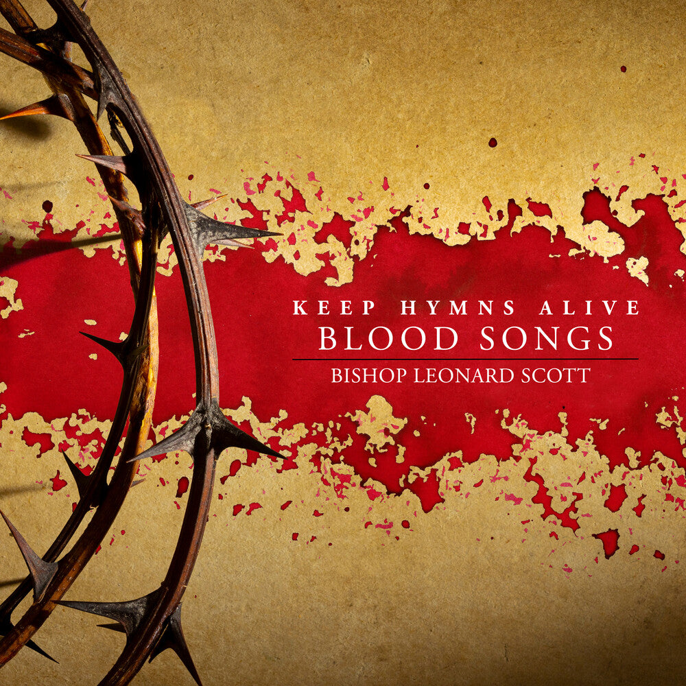 the album cover for Bishop Scott Leonard - Keep Hymns Alive Blood Songs
