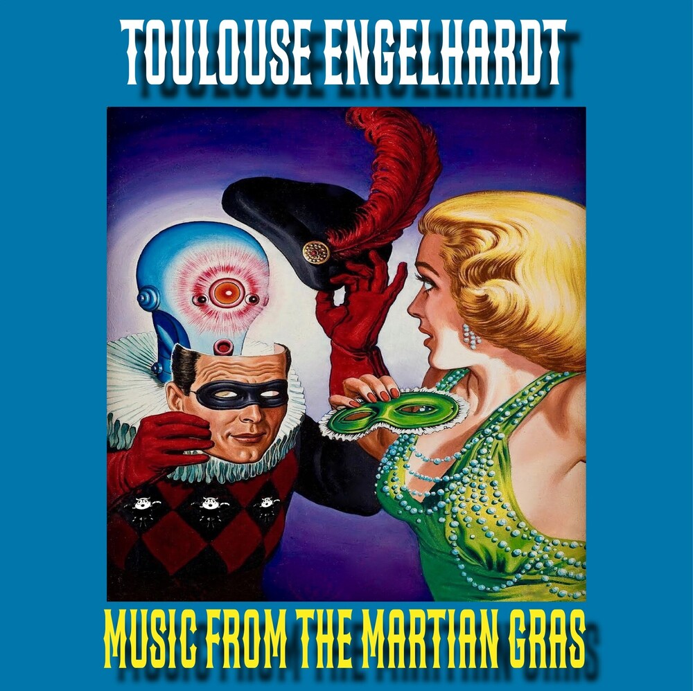the album cover for Toulouse Engelhardt - Music From The Martian Gras