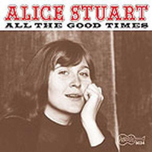 the album cover for Alice Stuart - All the Good Times