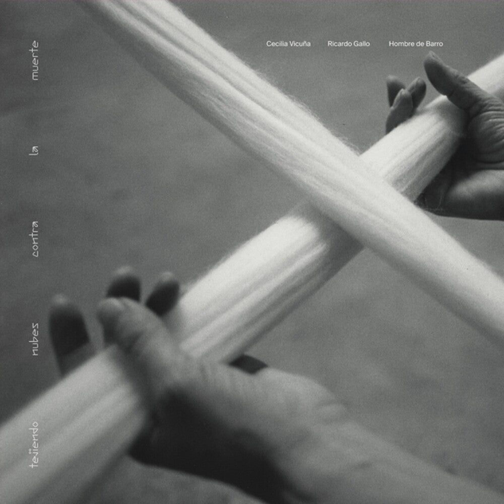 the album cover for Cecilia Vicuna / Gallo,Ricardo / Hombre De Barro - Tejiendo Nubes Contra La Muerte