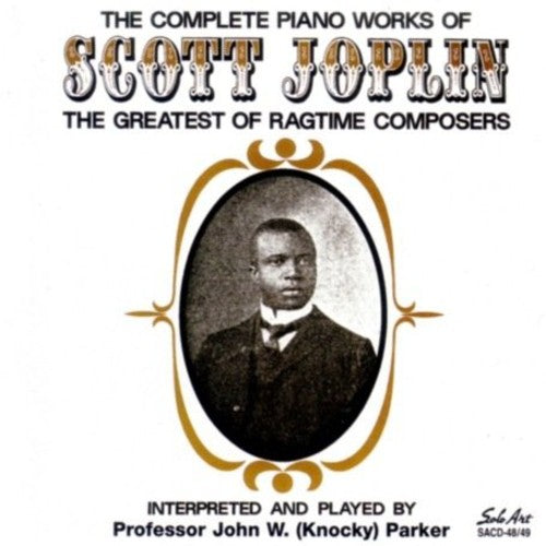 the album cover for Knocky Parker - The Complete Piano Works Of Scott Joplin: The Greatest Of RagtimeComposers