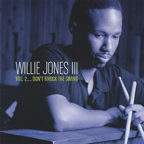 the album cover for Willie Jones III - Volume 2: Don't Knock the Swing