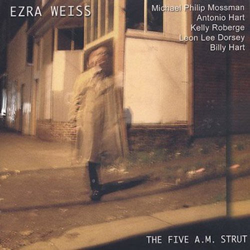 the album cover for Ezra Weiss - Five A.M. Strut