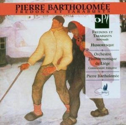 the album cover for Pierre Bartholomée - Fredons Et Tarabusts: Serenade for Large Orchestra
