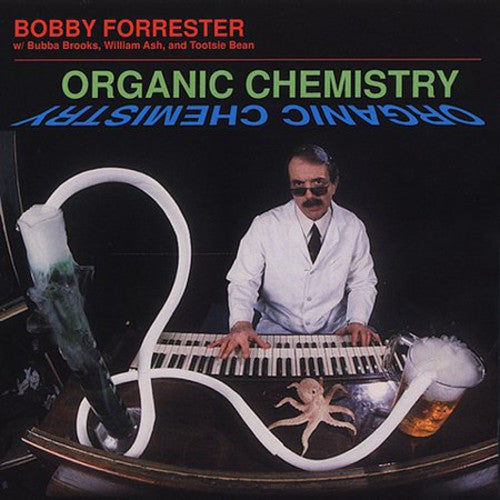 the album cover for Bobby Forrester - Organic Chemistry