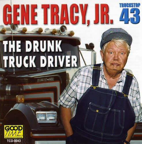 the album cover for Gene Tracy Jr - Drunk Truck Driver