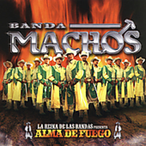 the album cover for Banda Machos - Alma de Fuego