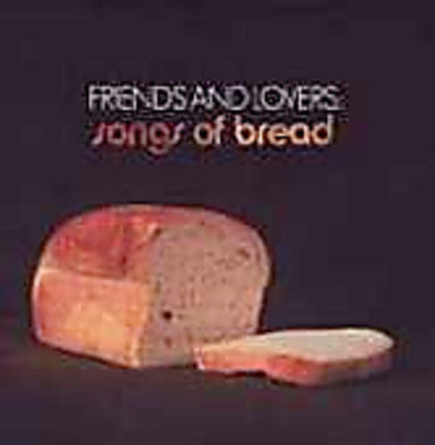 the album cover for Various Artists - Friends and Lovers: Songs Of Bread