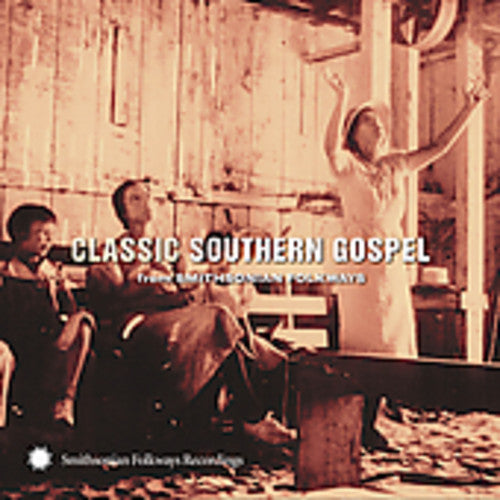 the album cover for Classic Southern Gospel From Smithsonian Folkways - Classic Southern Gospel: From Smithsonian Folkways