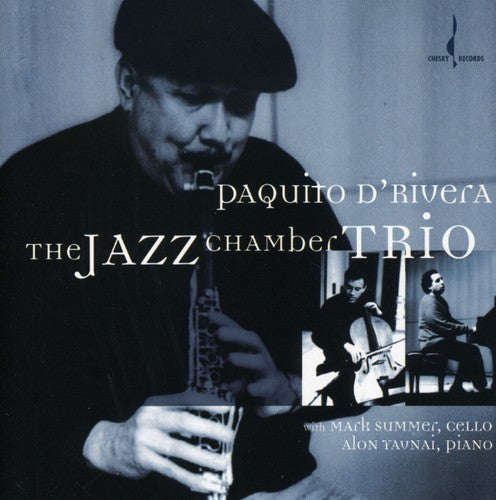 the album cover for Paquito D'Rivera - The Jazz Chamber Trio