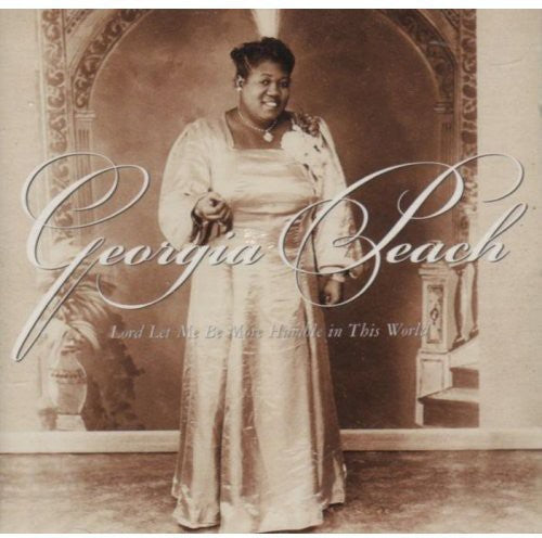 the album cover for Georgia Peach - Lord Let Me Be More Humble in This World