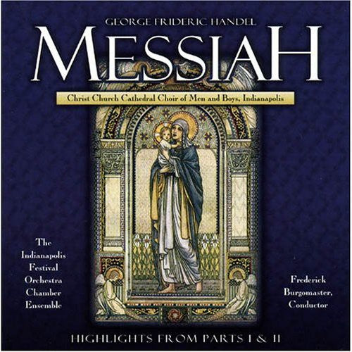 the album cover for Christ Church Cathedral Choir of Men and Boys, Indianapolis - Handel: Messiah - Highlights