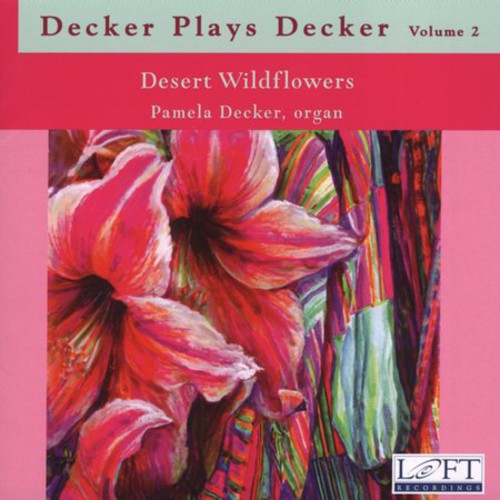 the album cover for Pamela Decker - Decker Plays Decker 2: Desert Wildflowers