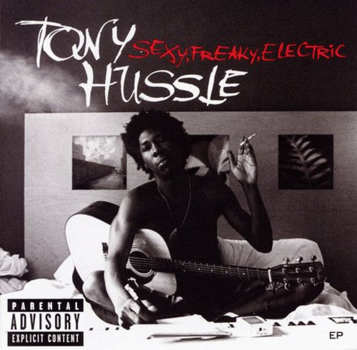 the album cover for Tony Hussle - Sexy.Freaky.Electric EP