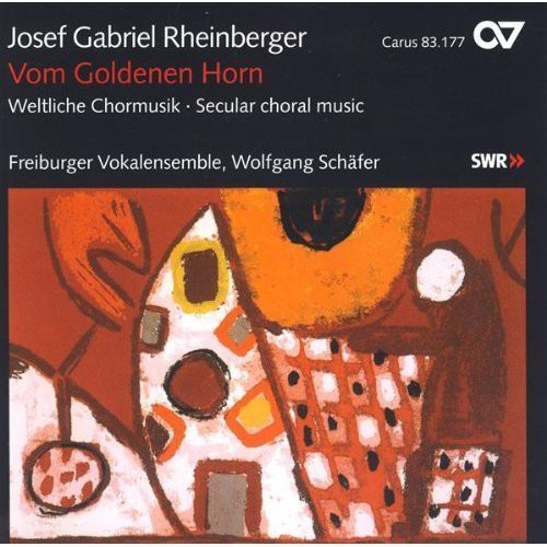 the album cover for Josef Gabriel Rheinberger - Vom Goldenen Horn & Other Choral Music