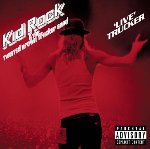 the album cover for Kid Rock - Live Trucker
