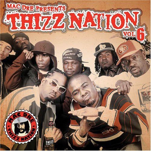 the album cover for Various Artists - Mac Dre Presents Thizz Nation, Vol. 6