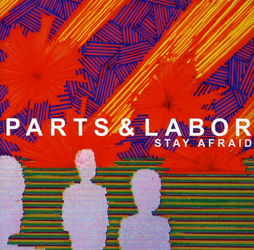 the album cover for Parts & Labor - Stay Afraid