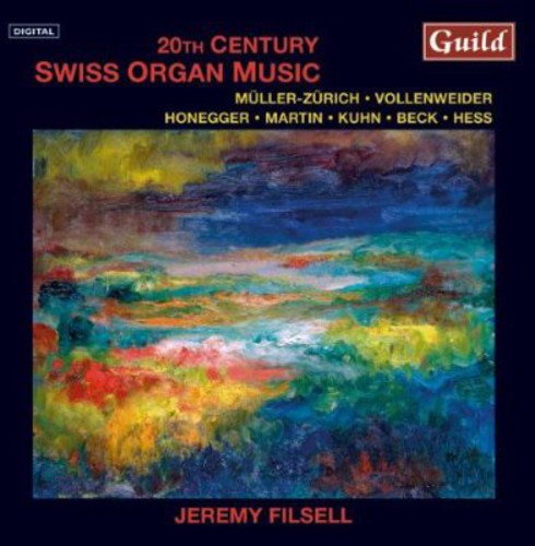 the album cover for Jeremy Filsell - 20th Century Swiss Organ Music